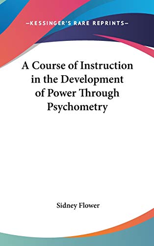 A Course of Instruction in the Development of Power Through Psychometry Cover