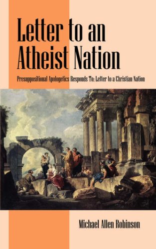 Letter to an Atheist Nation: Presupositional Apologetics Responds To Cover