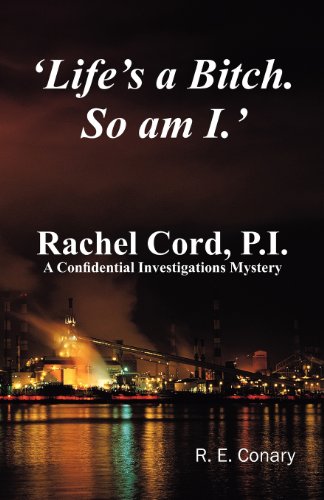 'Life's a Bitch. So Am I.' Rachel Cord, P.I. Cover