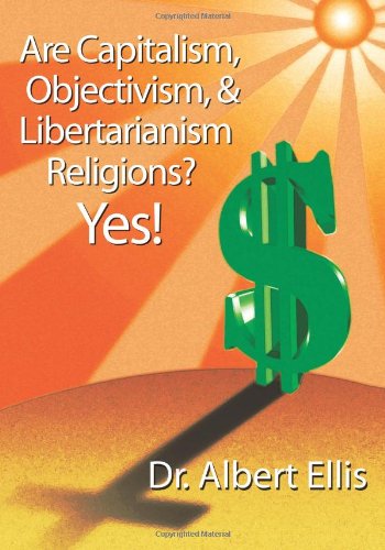 Are capitalism, objectivism, and libertarianism religions? Yes! Cover