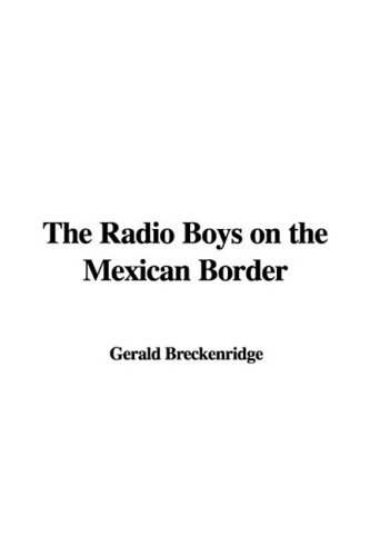 The Radio Boys on the Mexican Border Cover