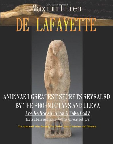 Anunnaki Greatest Secrets Revealed by the Phoenicians and Ulema. Are We Worshiping a Fake God? Cover