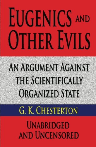 Eugenics and Other Evils Unabridged and Uncensored Cover
