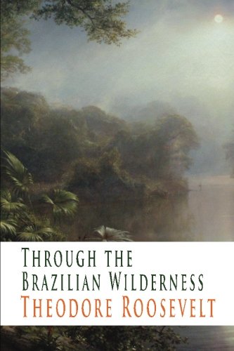 Through the Brazilian Wilderness Cover