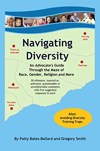 Navigating Diversity: An Advocate's Guide Through the Maze of Race, Gender, Religion and More Cover