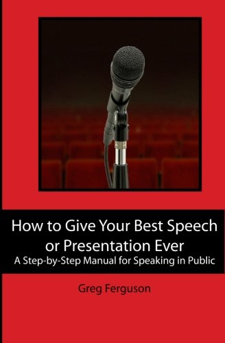 How to Give Your Best Speech or Presentation Ever Cover