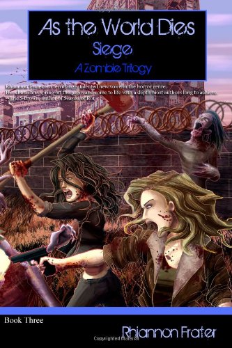As The World Dies: Siege: A Zombie Trilogy Cover