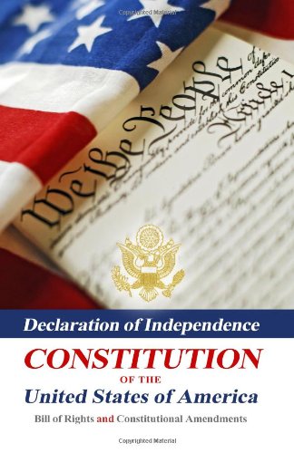 Declaration of Independence, Constitution of the United States of America, Bill of Rights and Constitutional Amendments Cover