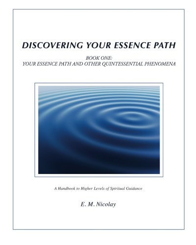 Discovering Your Essence Path Book One : Your Essence Path And Other Quintessential Phenomena Cover