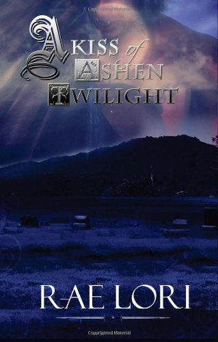 A Kiss of Ashen Twilight (Book 1 in the Ashen Twilight Series) Cover