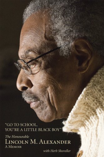Go to School, You're a Little Black Boy: The Honourable Lincoln M. Alexander Cover