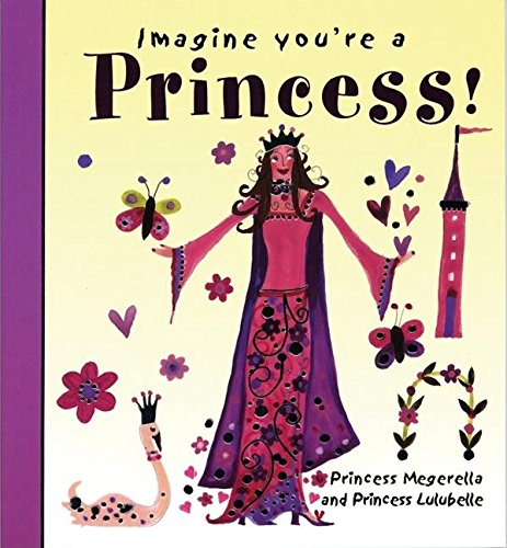 Imagine You're a Princess! (Imagine This!) Cover