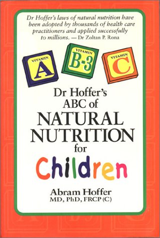 Dr. Hoffer's ABC of natural nutrition for children with learning difficulties, behavioral disorders, and mental state dysfunctions Cover