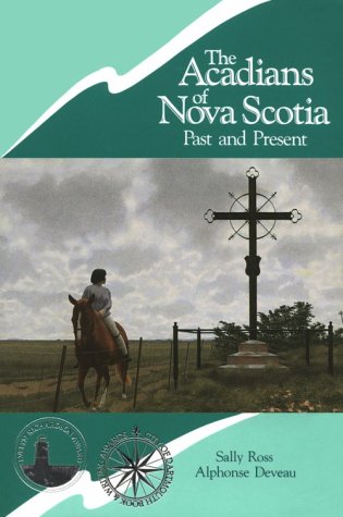The Acadians of Nova Scotia, past and present Cover