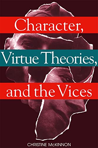 Character, virtue theories, and the vices Cover