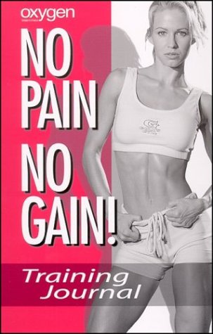 Oxygen No Pain No Gain--Training Journal (for Women): Training Journal (for Women) Cover