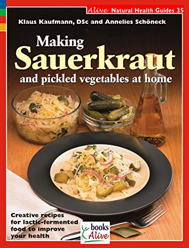 Making Sauerkraut and Pickled Vegetables at Home Cover