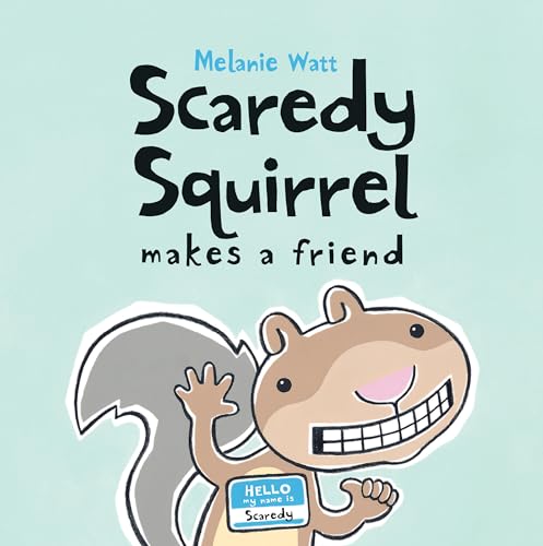 Scaredy Squirrel makes a friend Cover