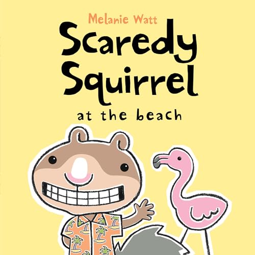 Scaredy Squirrel at the Beach (Scaredy Squirrel) Cover