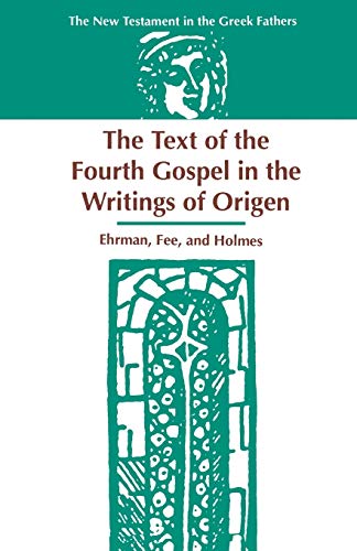 The text of the fourth Gospel in the writings of Origen Cover