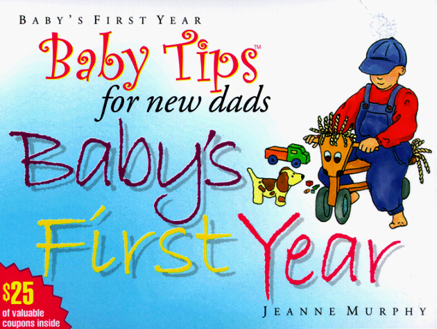 Jeanne Murphy's baby tips for new dads, baby's first year. Cover