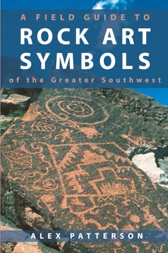 A Field guide to rock art symbols of the greater Southwest Cover