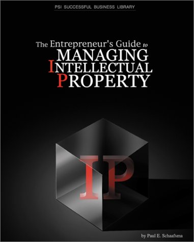 The Entrepreneurs Guide to Managing Intellectual Property (Psi Successful Business Library) Cover