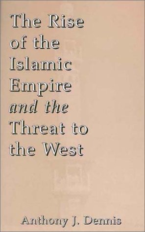 The Rise of the Islamic Empire and the Threat to the West Cover