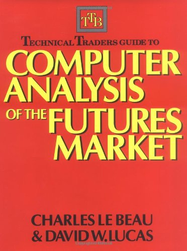 Technical traders guide to computer analysis of the futures market Cover