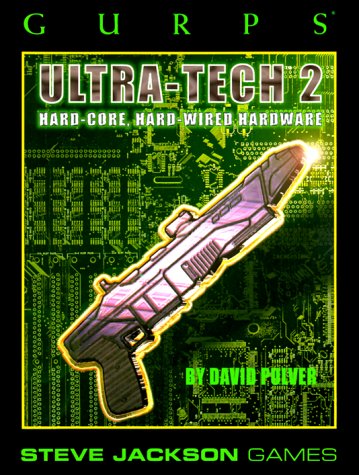 GURPS Ultra-Tech 2: Hard-Core, Hard-Wired Hardware (GURPS: Generic Universal Role Playing System) Cover