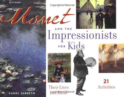Monet and the Impressionists for Kids Cover