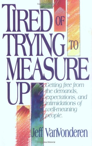 Tired of trying to measure up Cover
