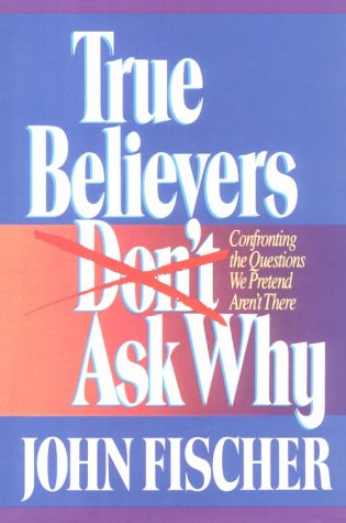 True believers don't ask why Cover