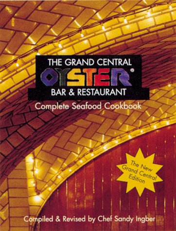 The Grand Central Oyster Bar & Restaurant Complete Seafood Cookbook Cover