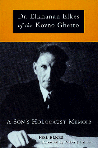Dr. Elkhanan Elkes of the Kovno Ghetto Cover