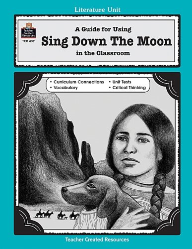 A Guide for Using Sing Down the Moon in the Classroom Cover
