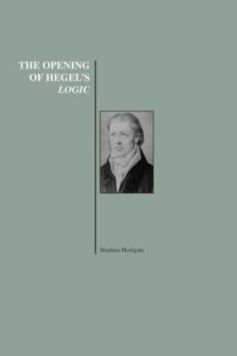 The opening of Hegel's science of logic Cover