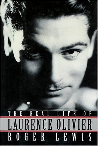 The real life of Laurence Olivier Cover