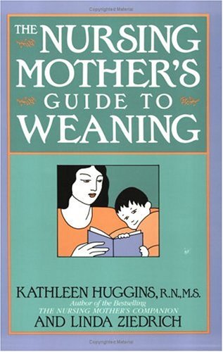 The nursing mother's guide to weaning Cover