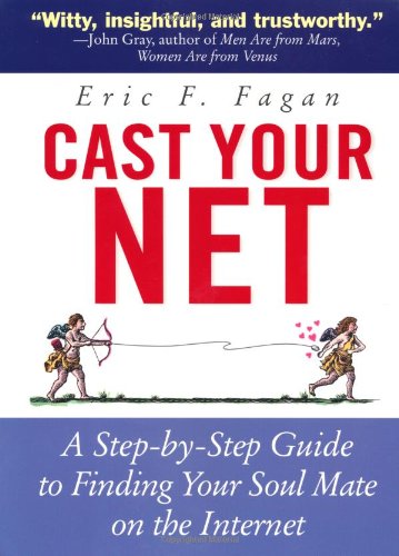 Cast Your Net: A Step-By-Step Guide to Finding Your Soulmate on the Internet Poster