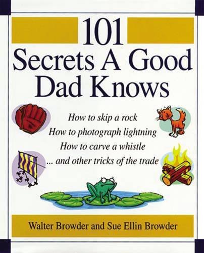 101 Secrets A Good Dad Knows Cover