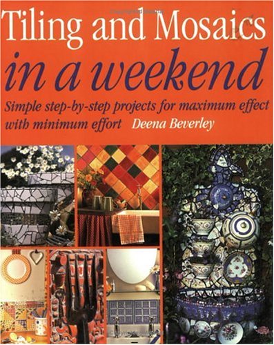 Tiling and Mosaics in a Weekend (In a Weekend) Cover