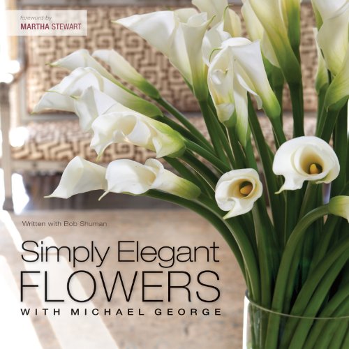Simply Elegant Flowers With Michael George Cover