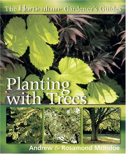 Planting With Trees (The Horticulture Gardener's Guides) Cover