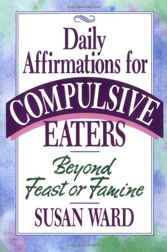 Daily Affirmations for Compulsive Eaters Cover