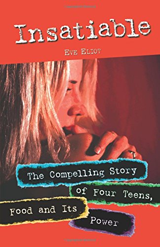 Insatiable - The Compelling Story of Four Teens, Food and Its Power Cover