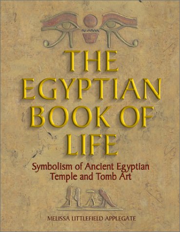 The Egyptian Book of Life, Symbolism of Ancient Egyptian Temple and Tomb Art Cover