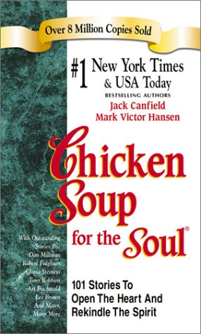 Chicken Soup for the Soul (Chicken Soup for the Soul (Paperback Health Communications)) Cover