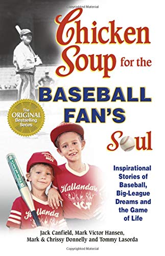 Chicken Soup for the Baseball Fan's Soul: Inspirational Stories of Baseball, Big-league Dreams and the Game of Life Poster