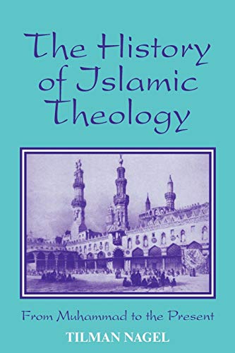The history of Islamic theology from Muhammad to the present Cover